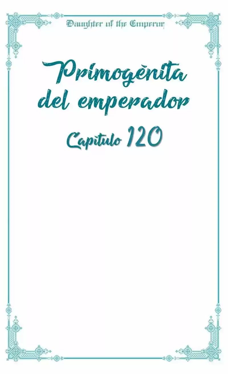 Primogénita Del Emperador - Capítulo 120 - Página 5 - LectorTMOo