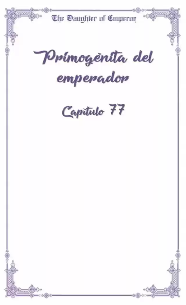 Primogénita Del Emperador - Capítulo 77 - Página 7 - LectorTMOo