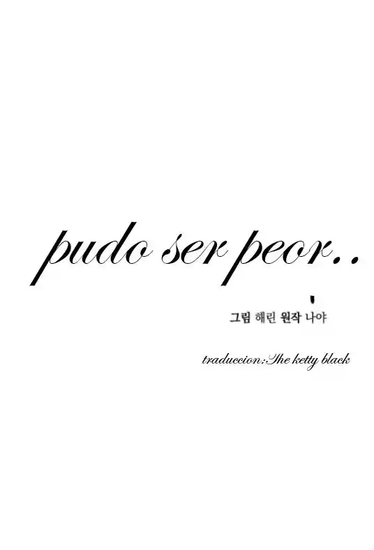 Pudo Ser Peor - Capítulo 1 - Página 11 - LectorTMOo