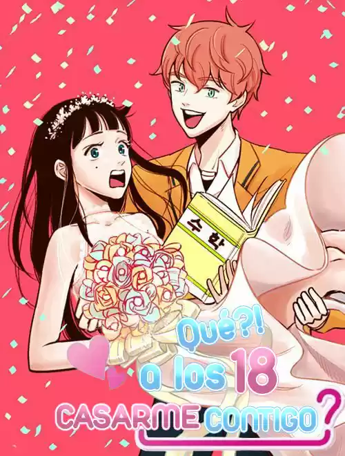 Qué?! A Los 18 Casarme Contigo? - Capítulo 2 - Página 1 - LectorTMOo
