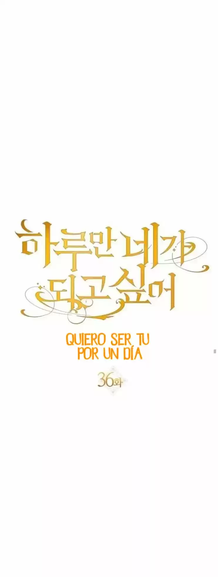 Quiero Ser Tú, Solo Por Un Día (Serialización) - Capítulo 36 - Página 36 - LectorTMOo