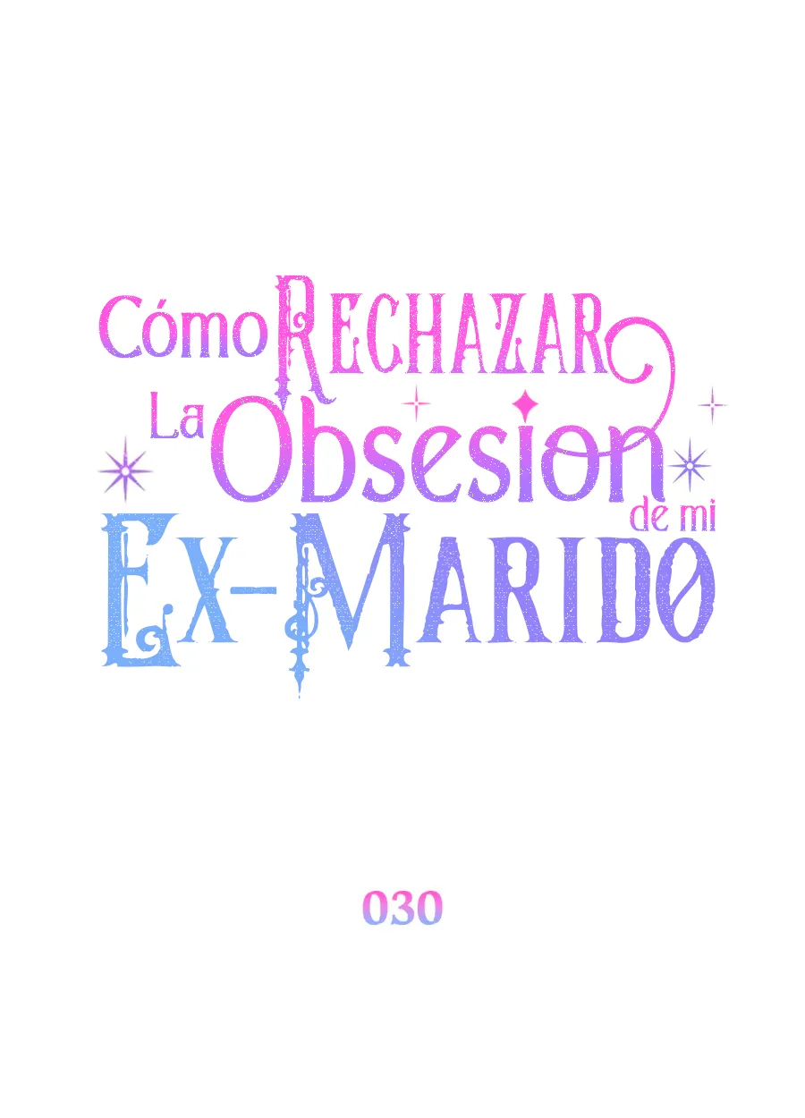 Cómo rechazar la obsesión de mi ex esposo - Capítulo 30 - Página 31 - LectorTMOo