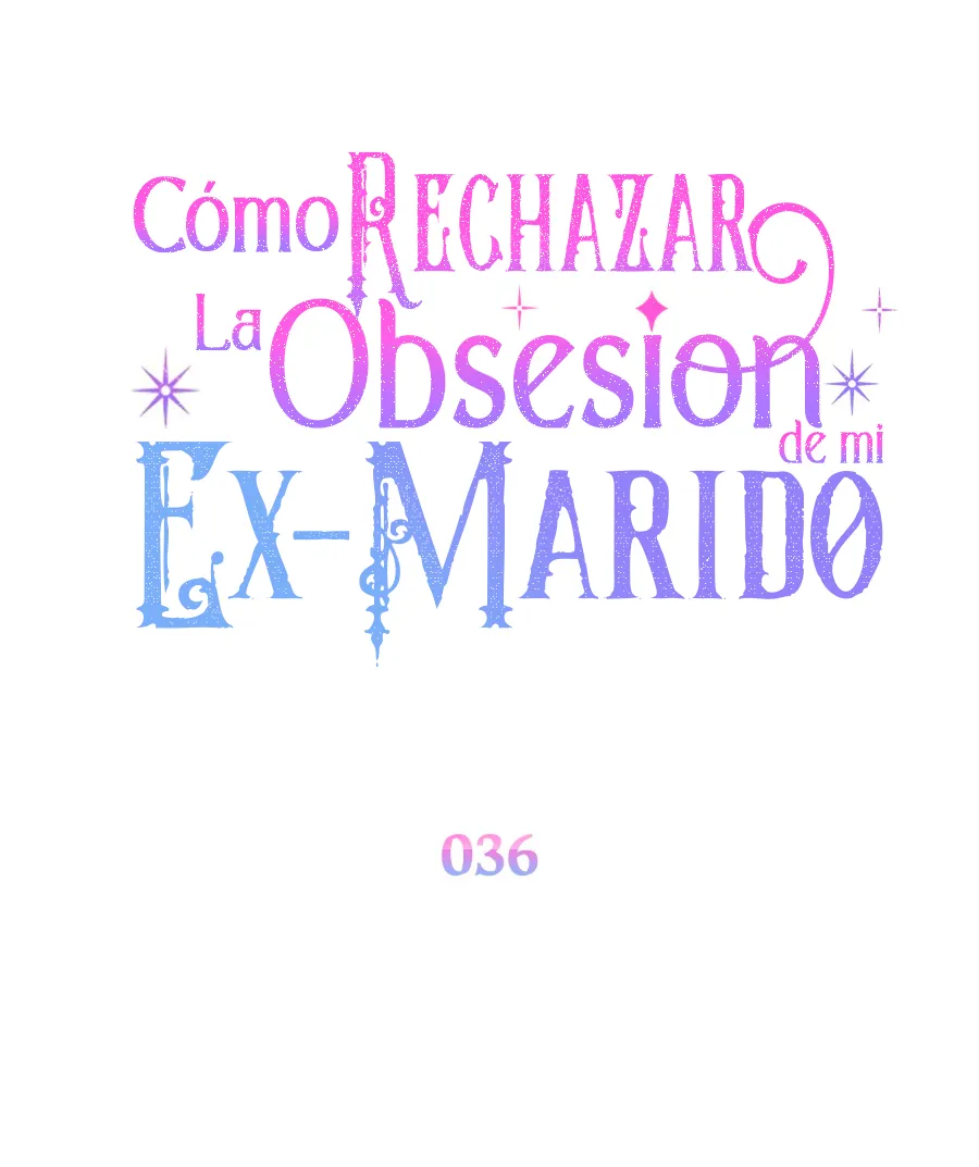Cómo rechazar la obsesión de mi ex esposo - Capítulo 36 - Página 47 - LectorTMOo