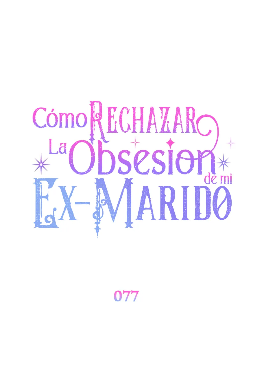 Cómo rechazar la obsesión de mi ex esposo - Capítulo 77 - Página 77 - LectorTMOo