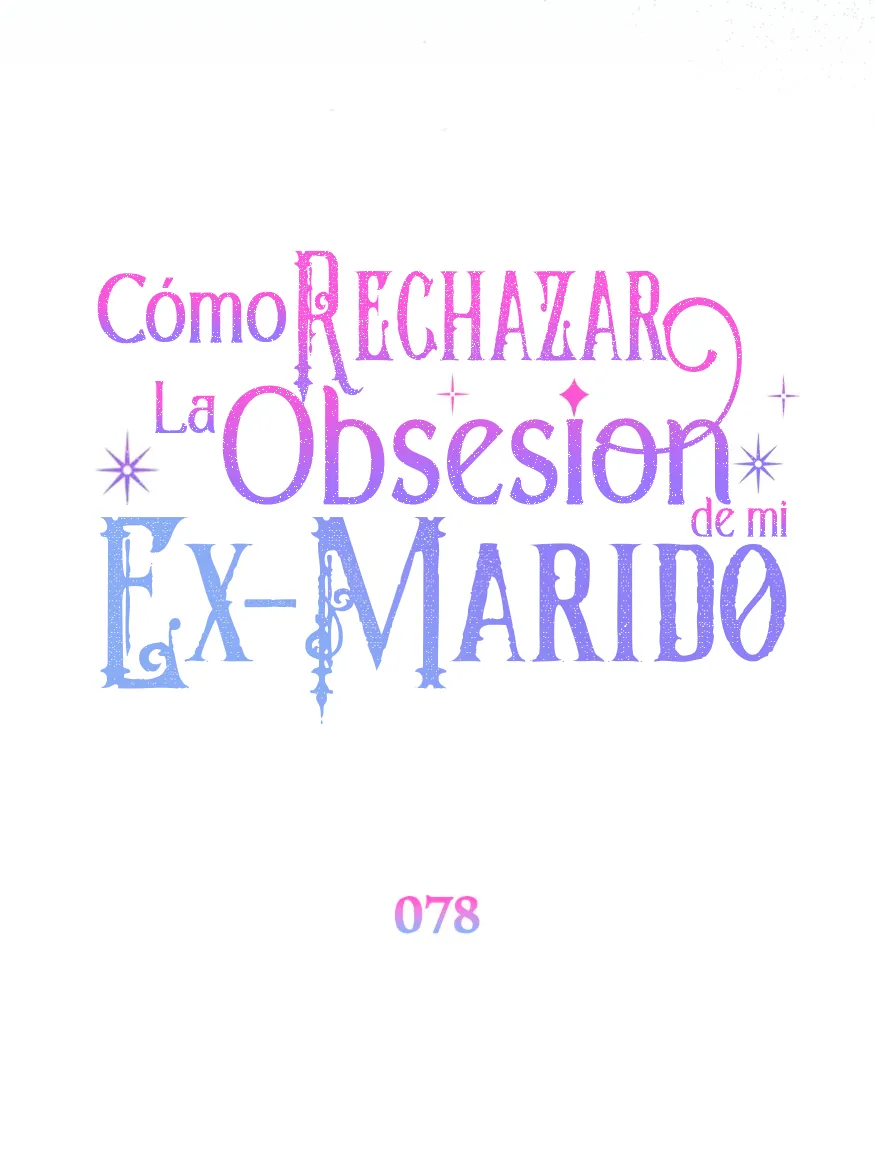 Cómo rechazar la obsesión de mi ex esposo - Capítulo 78 - Página 106 - LectorTMOo