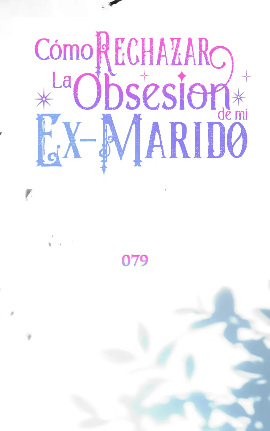 Cómo rechazar la obsesión de mi ex esposo - Capítulo 79 - Página 74 - LectorTMOo