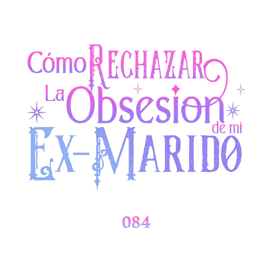 Cómo rechazar la obsesión de mi ex esposo - Capítulo 84 - Página 73 - LectorTMOo