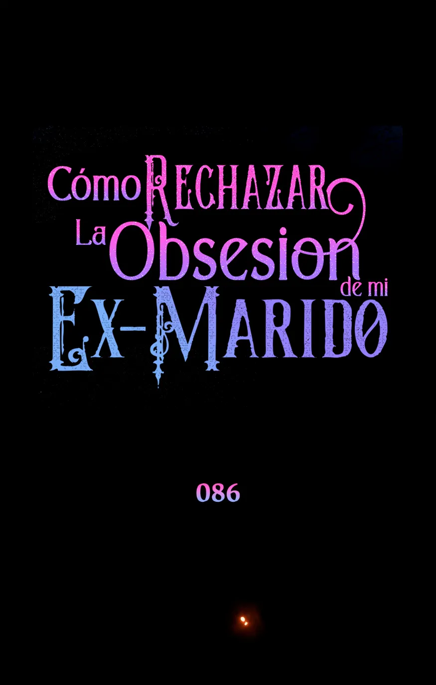 Cómo rechazar la obsesión de mi ex esposo - Capítulo 86 - Página 4 - LectorTMOo