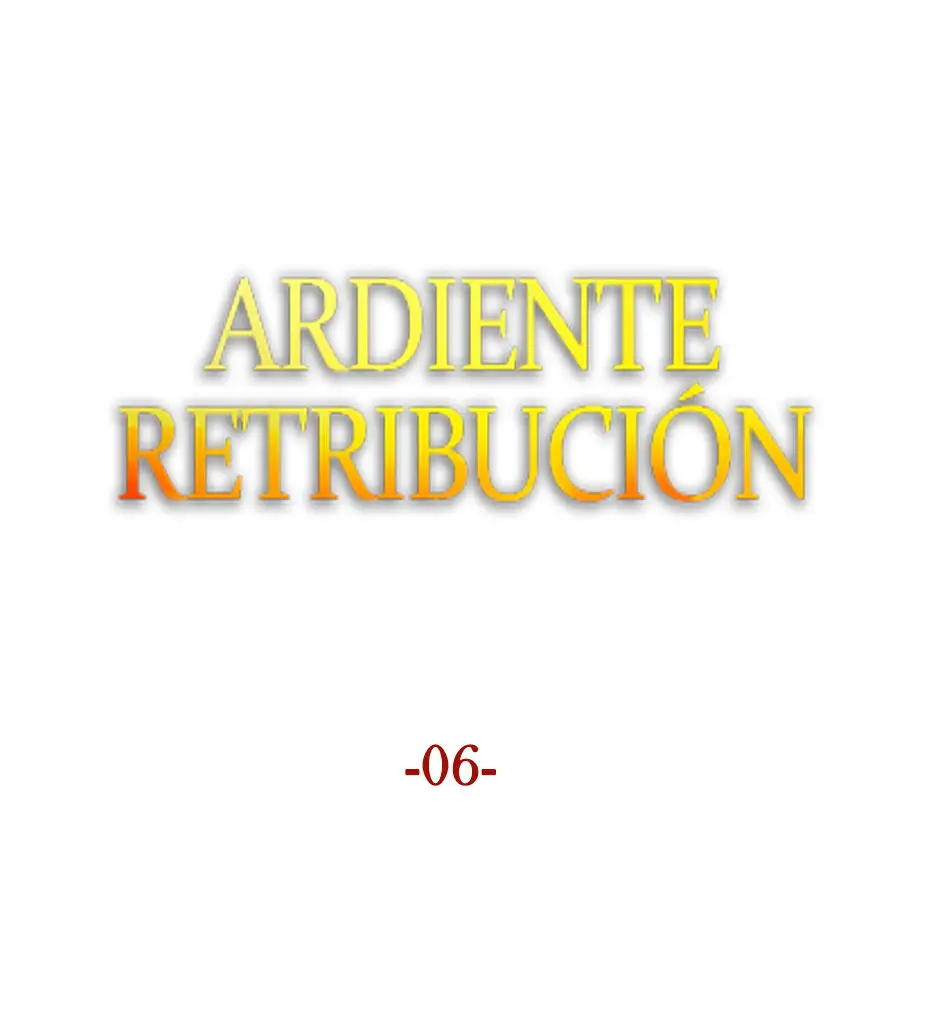 ARDIENTE RETRIBUCIÓN (2020) - Capítulo 6 - Página 5 - LectorTMOo