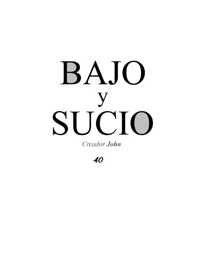 Bajo y sucio (2019) - Capítulo 40 - Página 4 - LectorTMOo