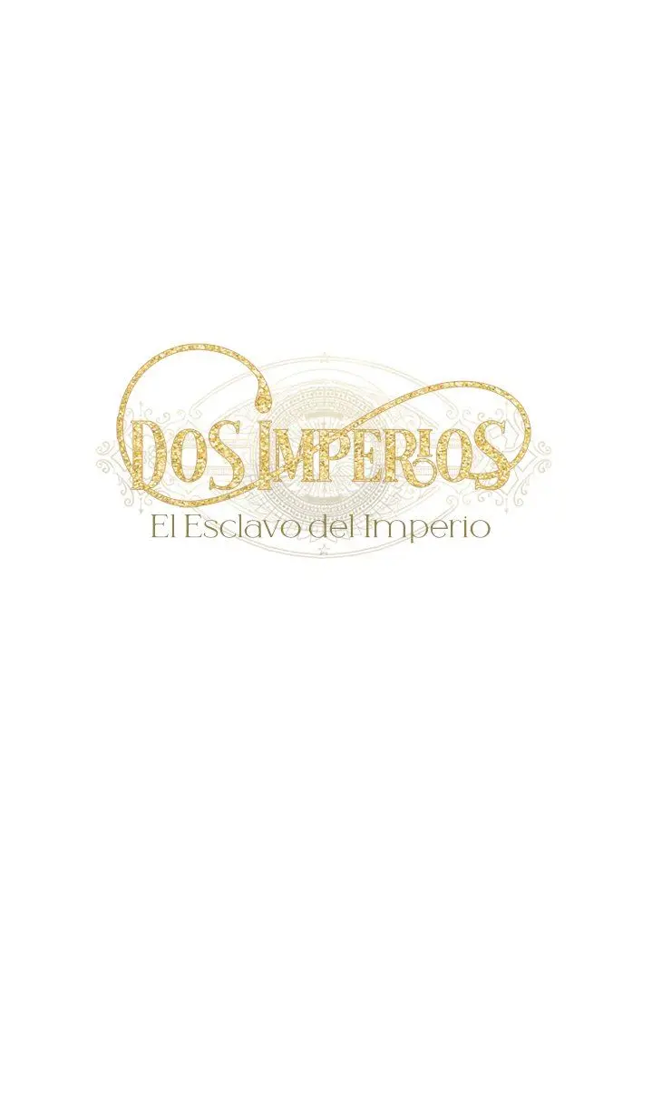 Dos Imperios, El Esclavo Del Imperio (2022) - Capítulo 15 - Página 3 - LectorTMOo