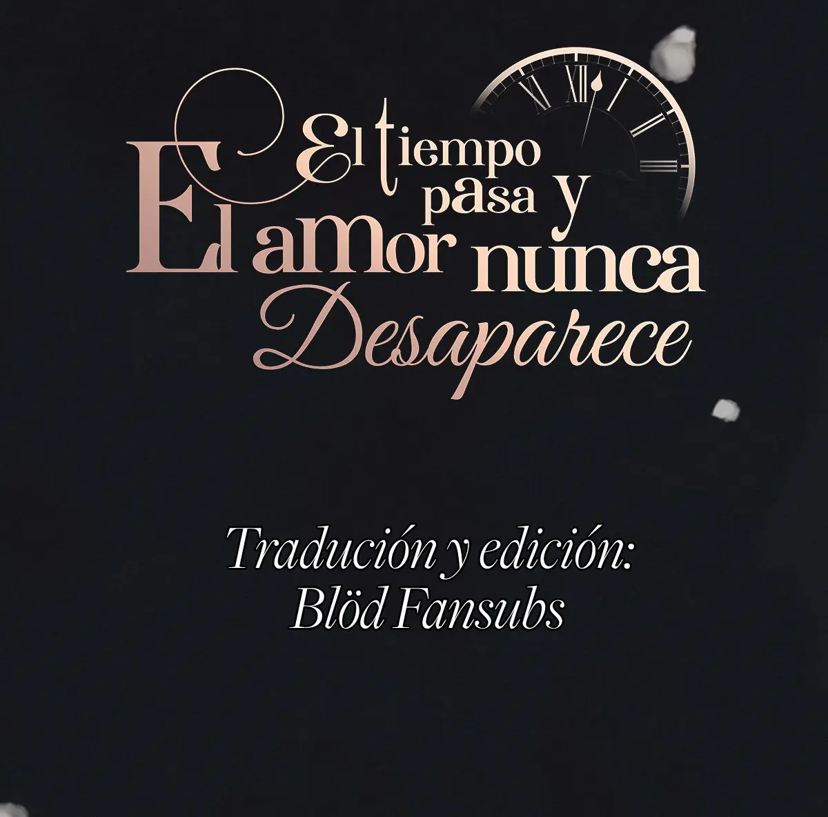 El tiempo pasa y el amor nunca desaparece - Capítulo 0.2 - Página 26 - LectorTMOo