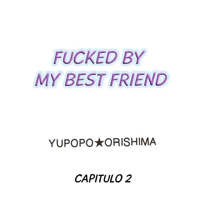 Fucked by My Best Friend (2021) - Capítulo 2 - Página 1 - LectorTMOo