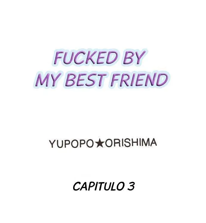 Fucked by My Best Friend (2021) - Capítulo 3 - Página 1 - LectorTMOo