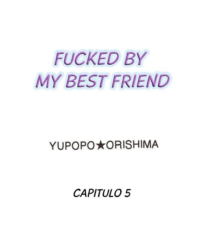 Fucked by My Best Friend (2021) - Capítulo 5 - Página 1 - LectorTMOo