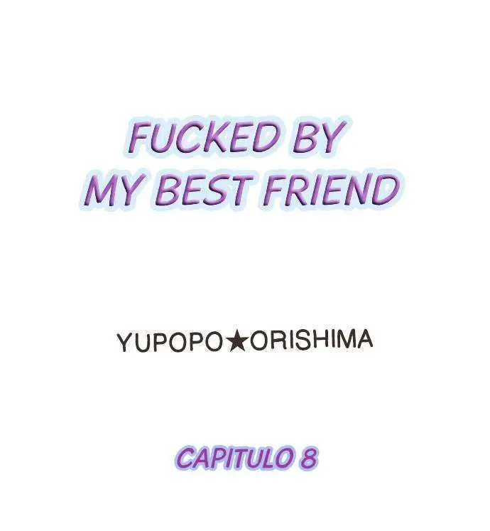 Fucked by My Best Friend (2021) - Capítulo 8 - Página 2 - LectorTMOo