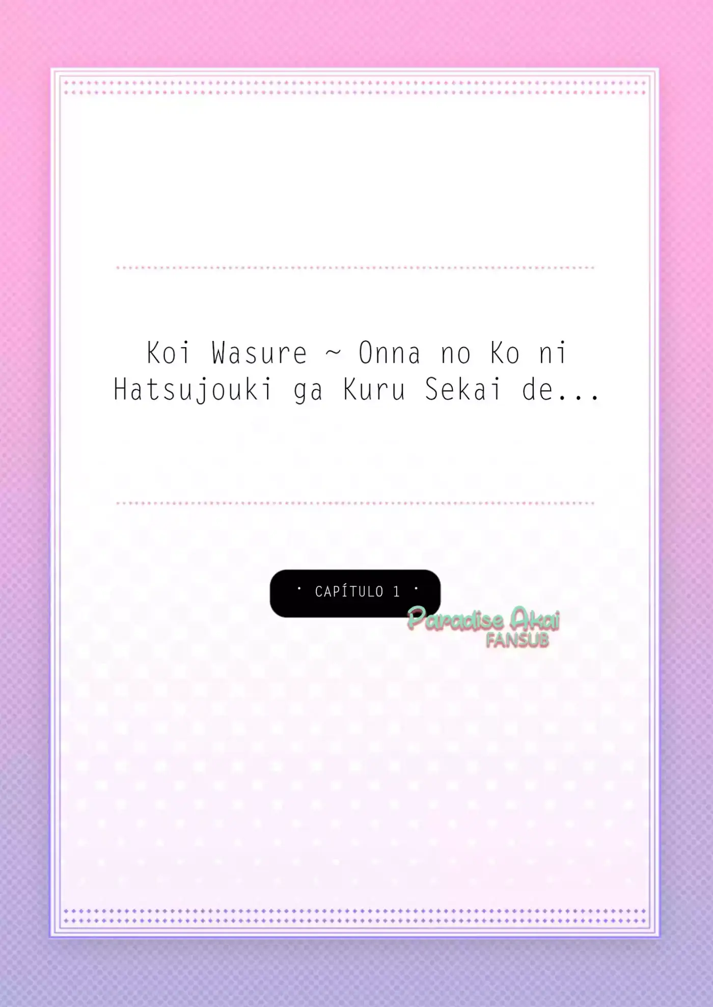 Koi Wasure ~ Onna no Ko ni Hatsujouki ga Kuru Sekai de - Capítulo 1 - Página 4 - LectorTMOo