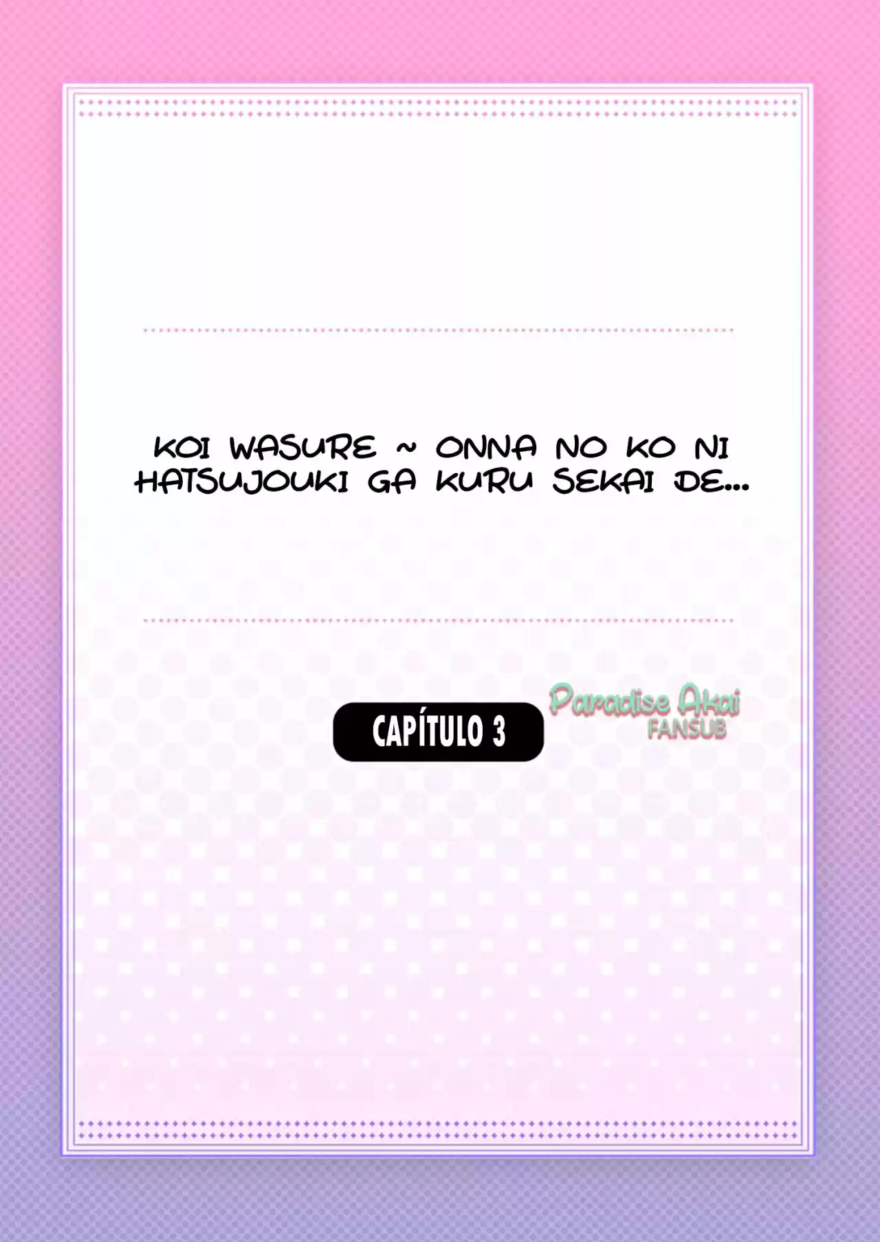 Koi Wasure ~ Onna no Ko ni Hatsujouki ga Kuru Sekai de - Capítulo 3 - Página 3 - LectorTMOo