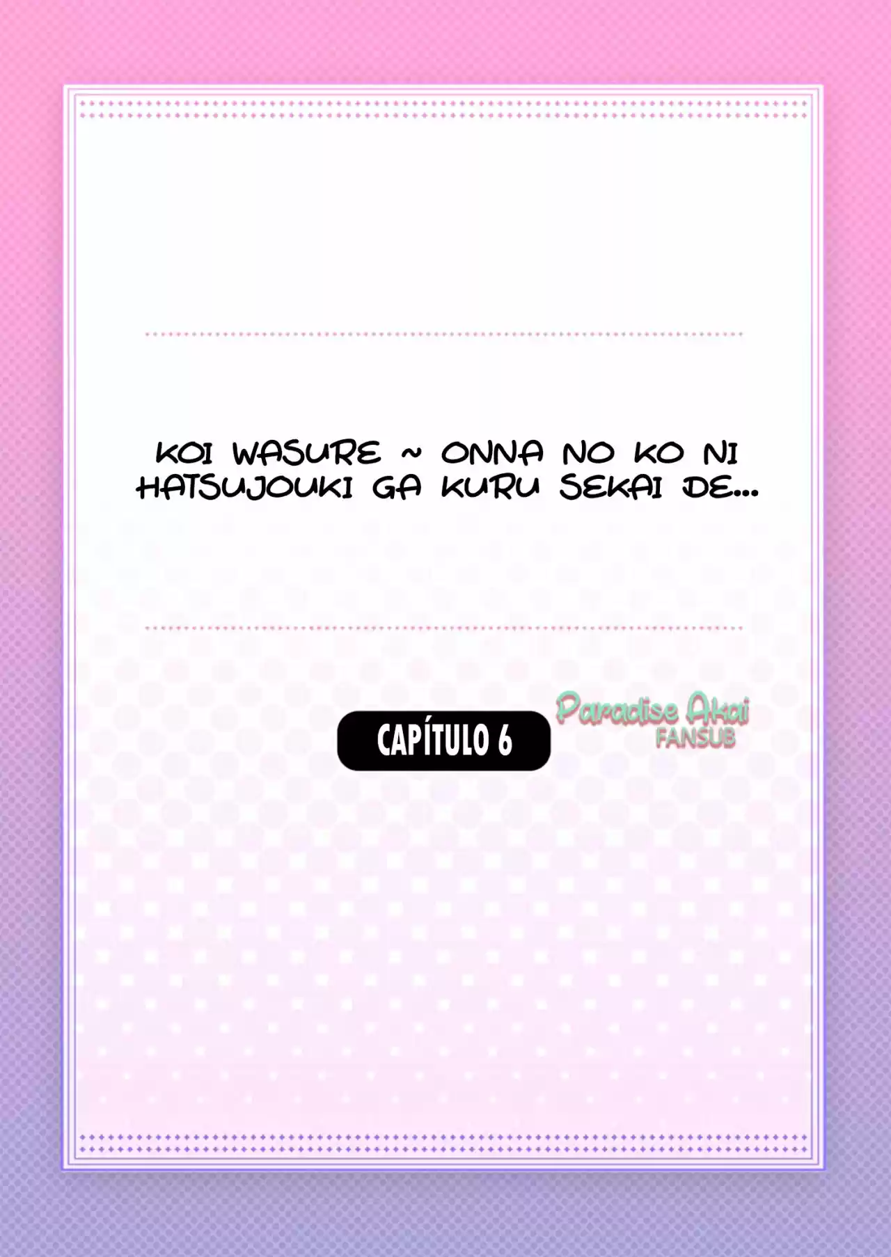 Koi Wasure ~ Onna no Ko ni Hatsujouki ga Kuru Sekai de - Capítulo 6 - Página 3 - LectorTMOo