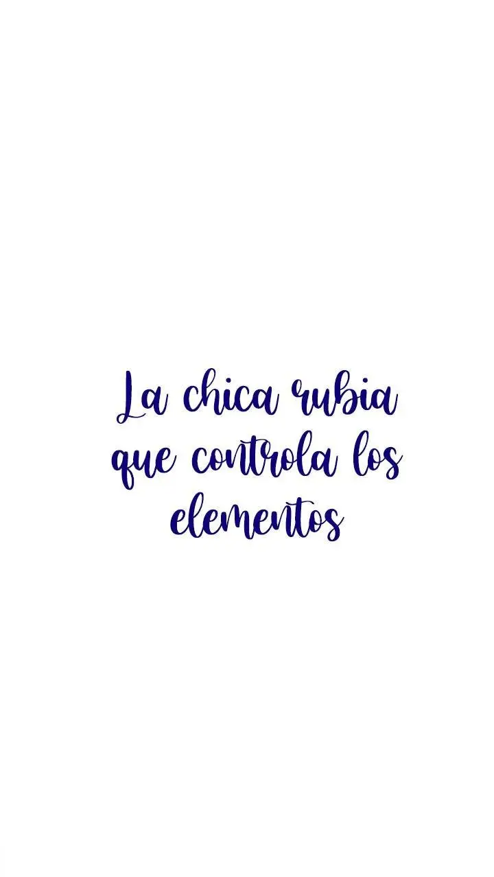 LA CHICA RUBIA QUE CONTROLA LOS ELEMENTOS (2019) - Capítulo 38 - Página 8 - LectorTMOo