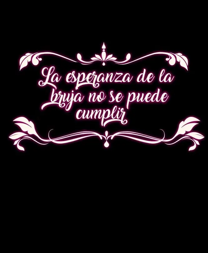 LA ESPERANZA DE LA BRUJA NO SE PUEDE CUMPLIR - Capítulo 21 - Página 4 - LectorTMOo