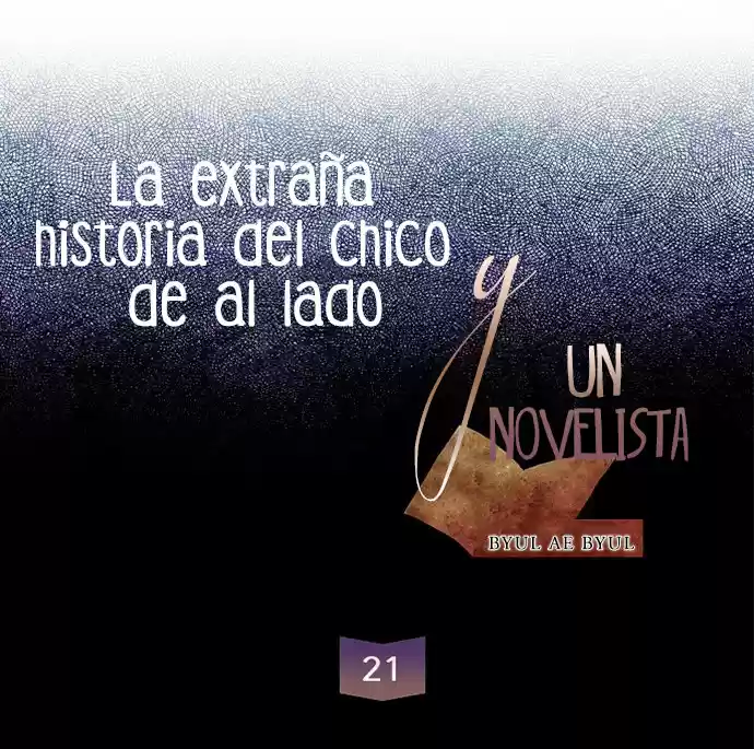 La Extraña Historia De Un Chico De Al Lado Y Un Novelista (2017) - Capítulo 21 - Página 7 - LectorTMOo