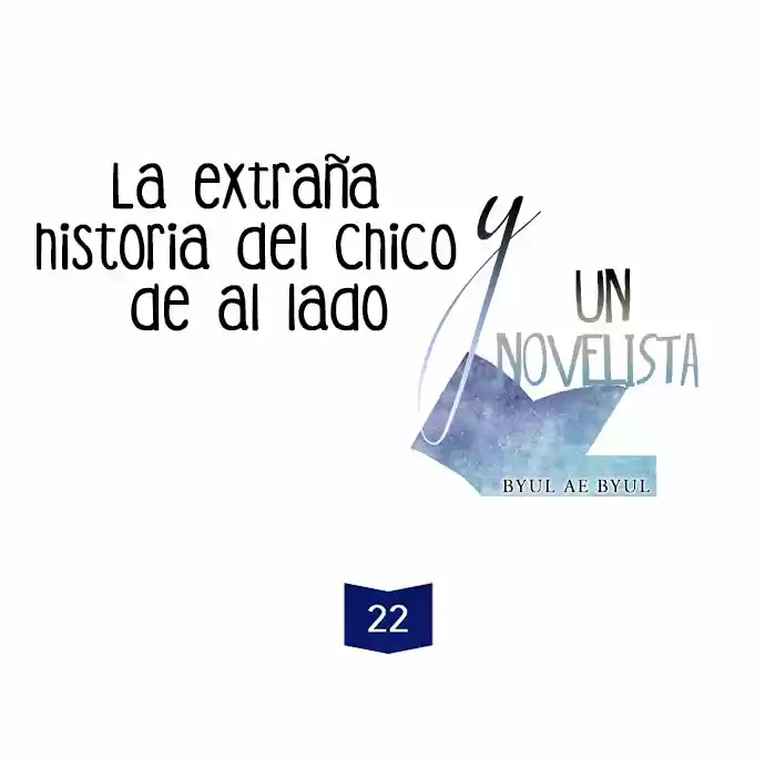 La Extraña Historia De Un Chico De Al Lado Y Un Novelista (2017) - Capítulo 22 - Página 10 - LectorTMOo