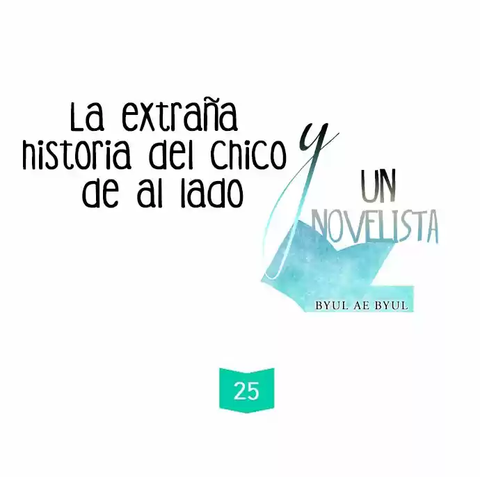 La Extraña Historia De Un Chico De Al Lado Y Un Novelista (2017) - Capítulo 25 - Página 22 - LectorTMOo