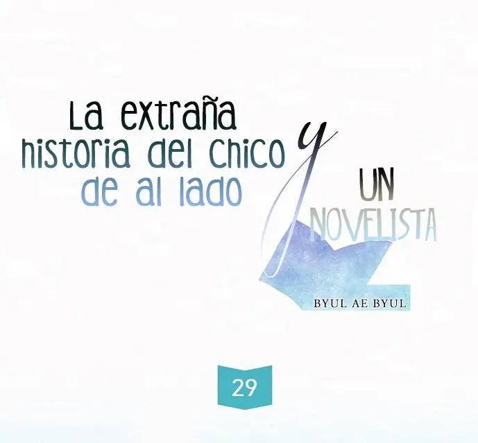 La Extraña Historia De Un Chico De Al Lado Y Un Novelista (2017) - Capítulo 29 - Página 7 - LectorTMOo