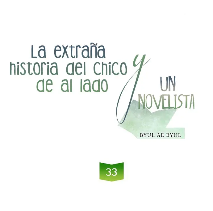 La Extraña Historia De Un Chico De Al Lado Y Un Novelista (2017) - Capítulo 33 - Página 7 - LectorTMOo