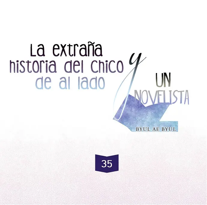 La Extraña Historia De Un Chico De Al Lado Y Un Novelista (2017) - Capítulo 35 - Página 6 - LectorTMOo
