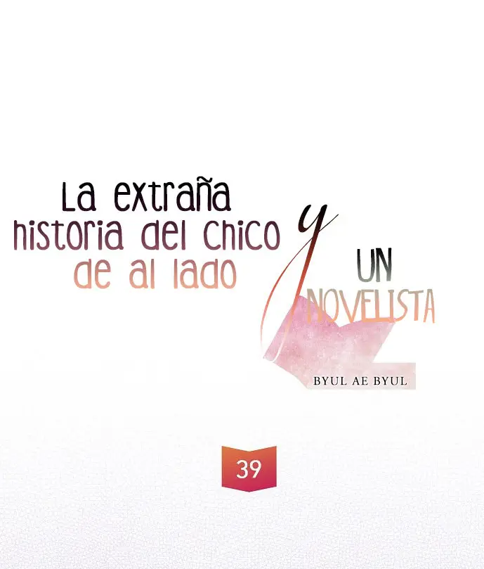 La Extraña Historia De Un Chico De Al Lado Y Un Novelista (2017) - Capítulo 39 - Página 6 - LectorTMOo