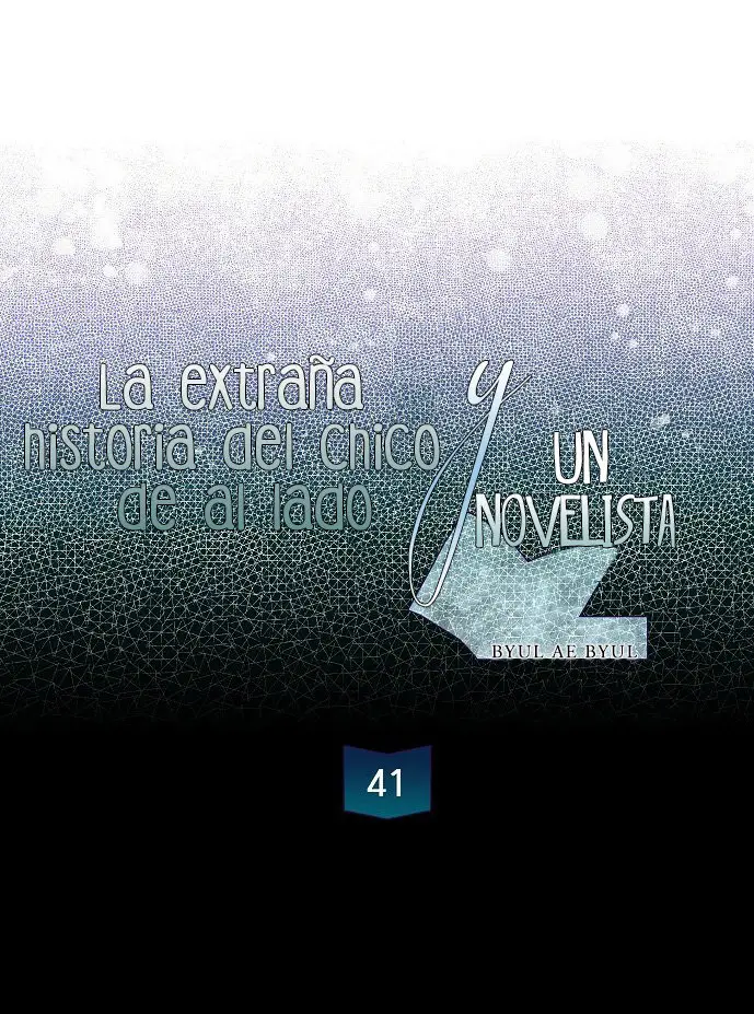 La Extraña Historia De Un Chico De Al Lado Y Un Novelista (2017) - Capítulo 41 - Página 6 - LectorTMOo