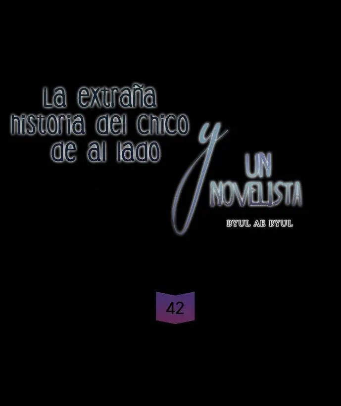 La Extraña Historia De Un Chico De Al Lado Y Un Novelista (2017) - Capítulo 42 - Página 5 - LectorTMOo