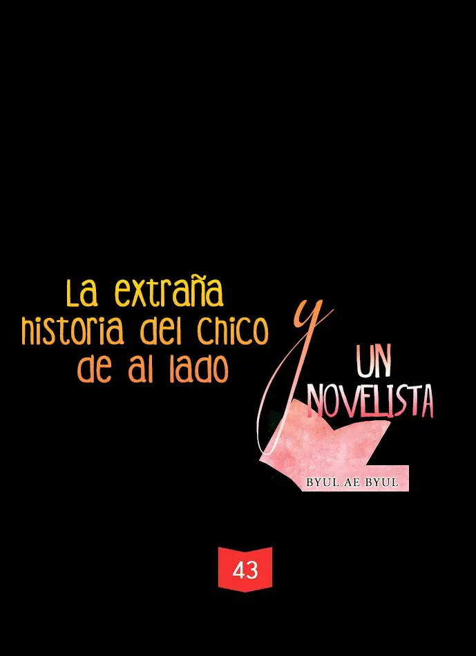 La Extraña Historia De Un Chico De Al Lado Y Un Novelista (2017) - Capítulo 43 - Página 5 - LectorTMOo