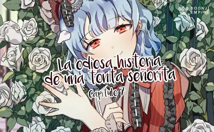 La odiosa historia de una tonta señorita (2020) - Capítulo 7 - Página 1 - LectorTMOo