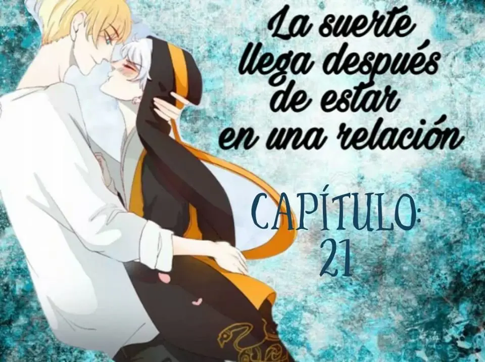 La suerte llega después de estar en una relación (2017) - Capítulo 21 - Página 1 - LectorTMOo