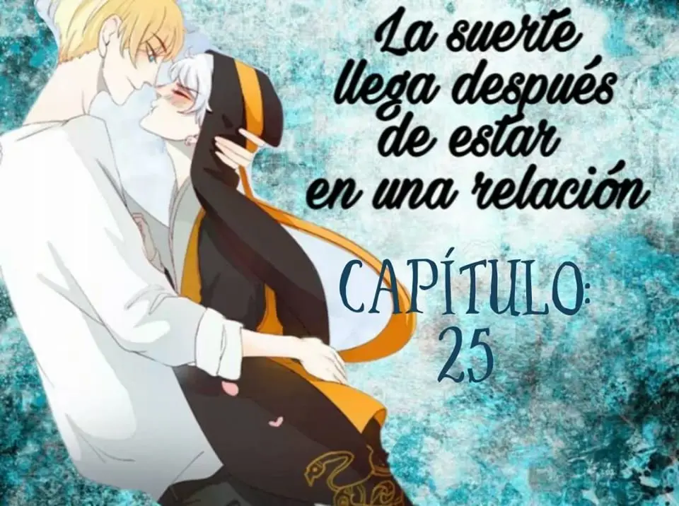 La suerte llega después de estar en una relación (2017) - Capítulo 25 - Página 1 - LectorTMOo