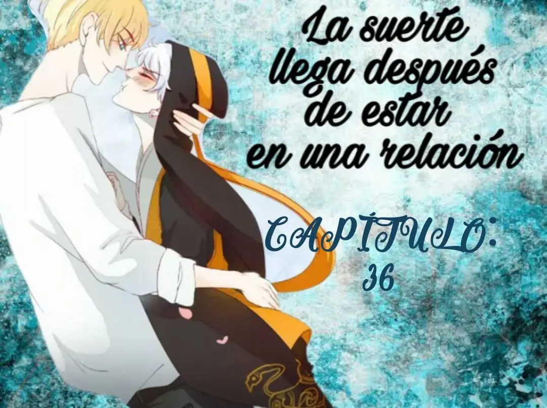 La suerte llega después de estar en una relación (2017) - Capítulo 36 - Página 1 - LectorTMOo