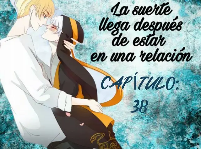La suerte llega después de estar en una relación (2017) - Capítulo 38 - Página 1 - LectorTMOo