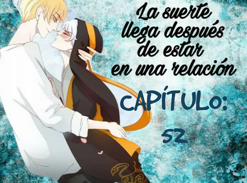 La suerte llega después de estar en una relación (2017) - Capítulo 52 - Página 1 - LectorTMOo