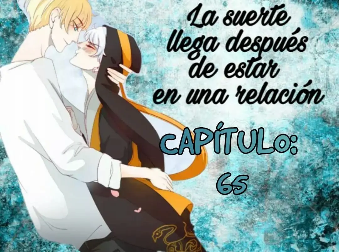 La suerte llega después de estar en una relación (2017) - Capítulo 65 - Página 1 - LectorTMOo