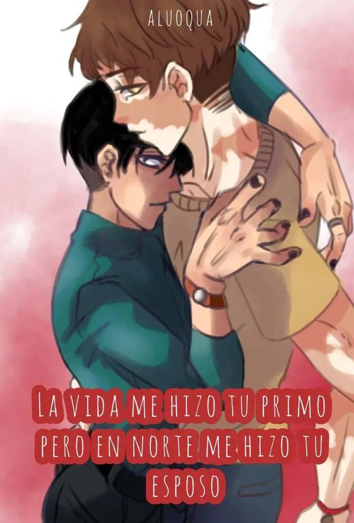 La Vida Me Hizo Tu Primo Pero El Norte Me Hizo Tu Esposo (2020) - Capítulo 5 - Página 2 - LectorTMOo