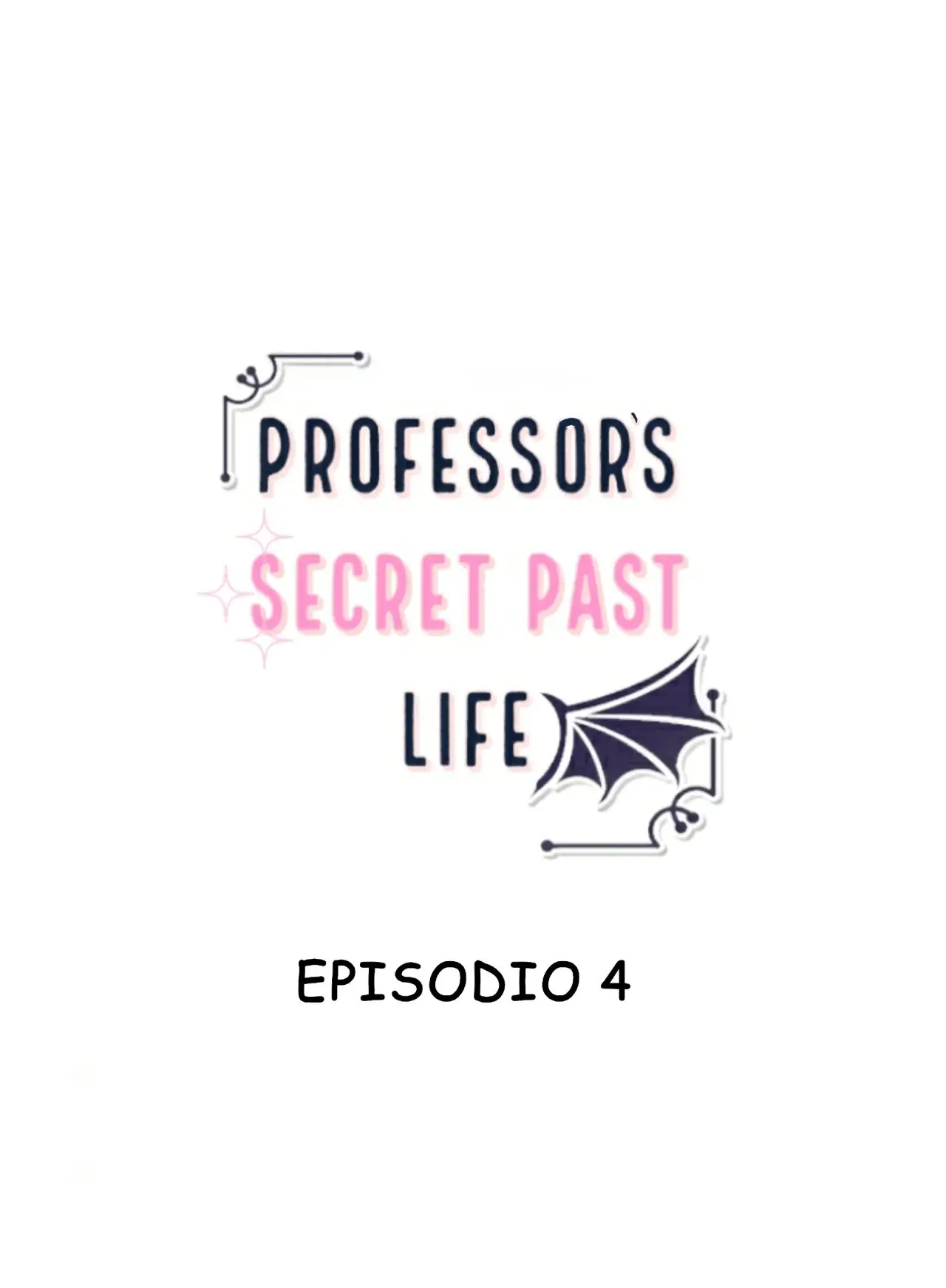 LA VIDA PASADA SECRETA DEL PROFESOR (2018) - Capítulo 4 - Página 4 - LectorTMOo