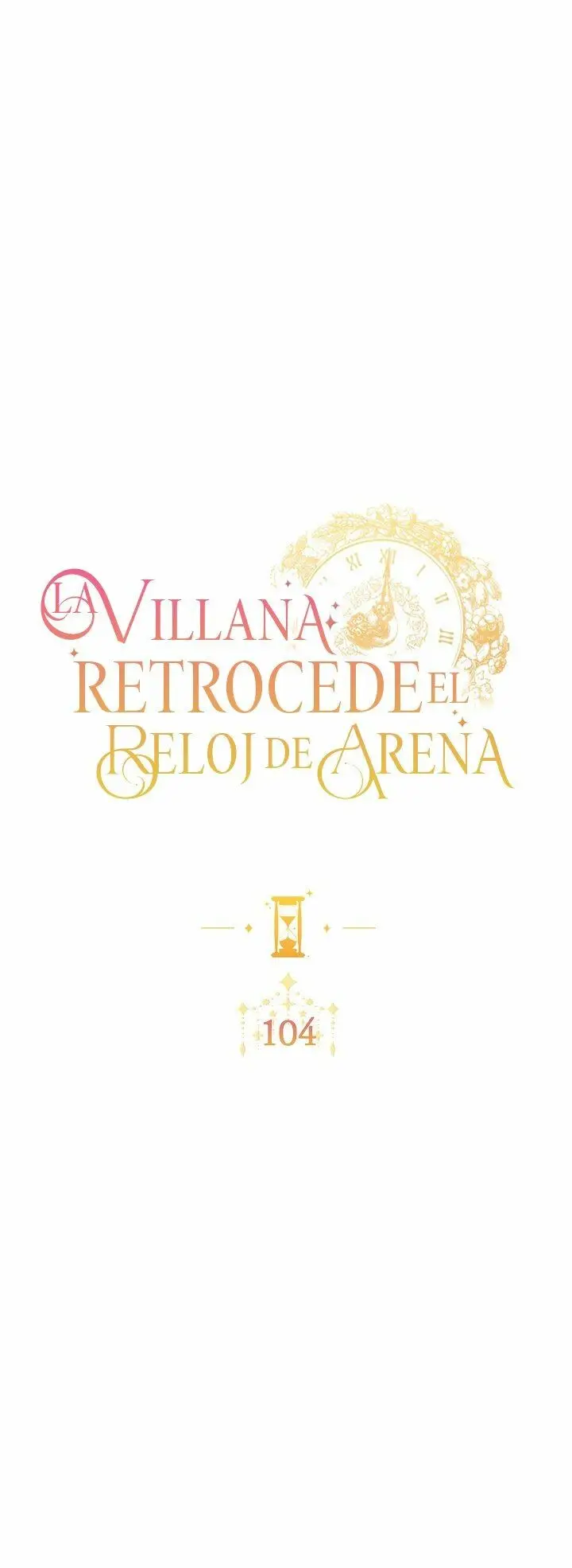 LA VILLANA RETROCEDE EL RELOJ DE ARENA - Capítulo 104 - Página 8 - LectorTMOo