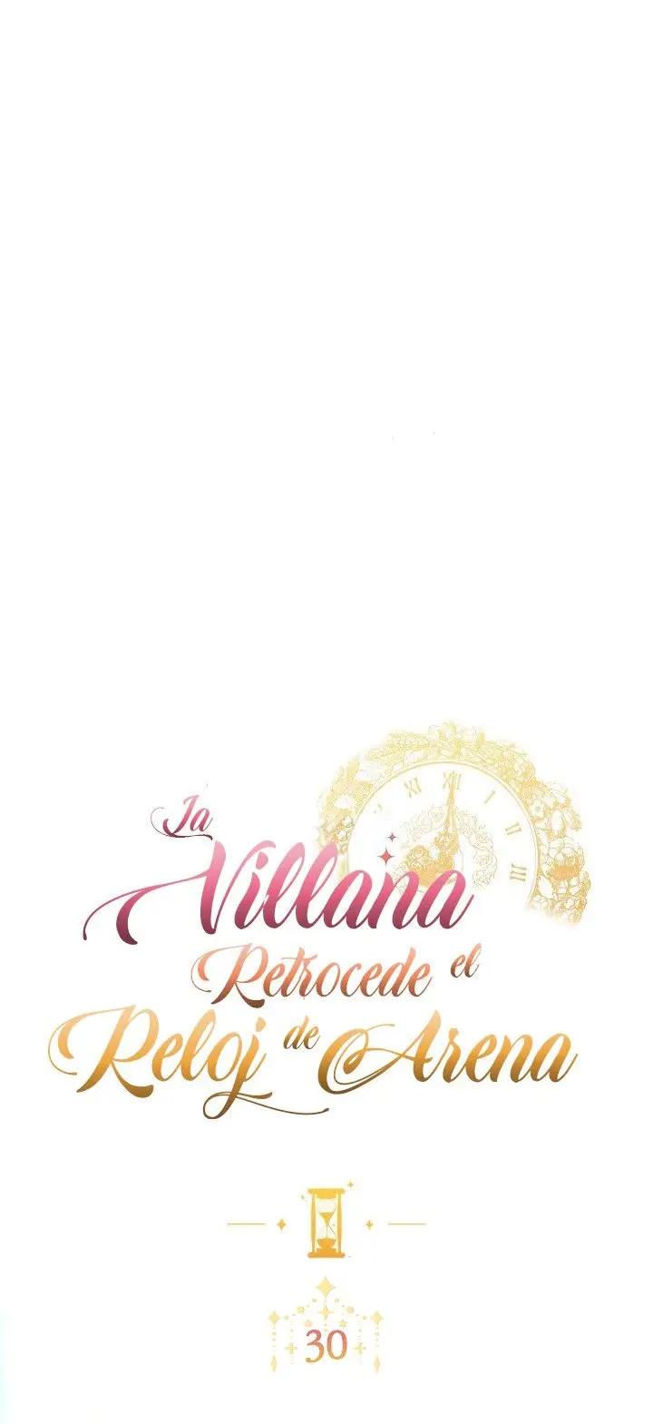 LA VILLANA RETROCEDE EL RELOJ DE ARENA - Capítulo 30 - Página 4 - LectorTMOo