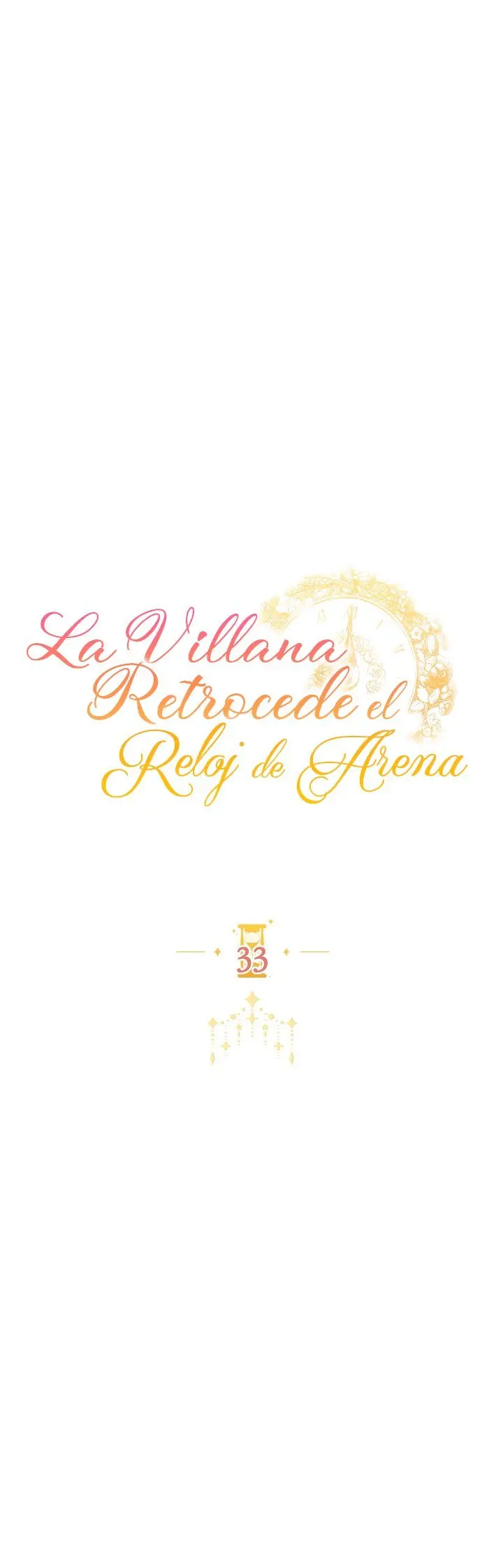 LA VILLANA RETROCEDE EL RELOJ DE ARENA - Capítulo 33 - Página 9 - LectorTMOo