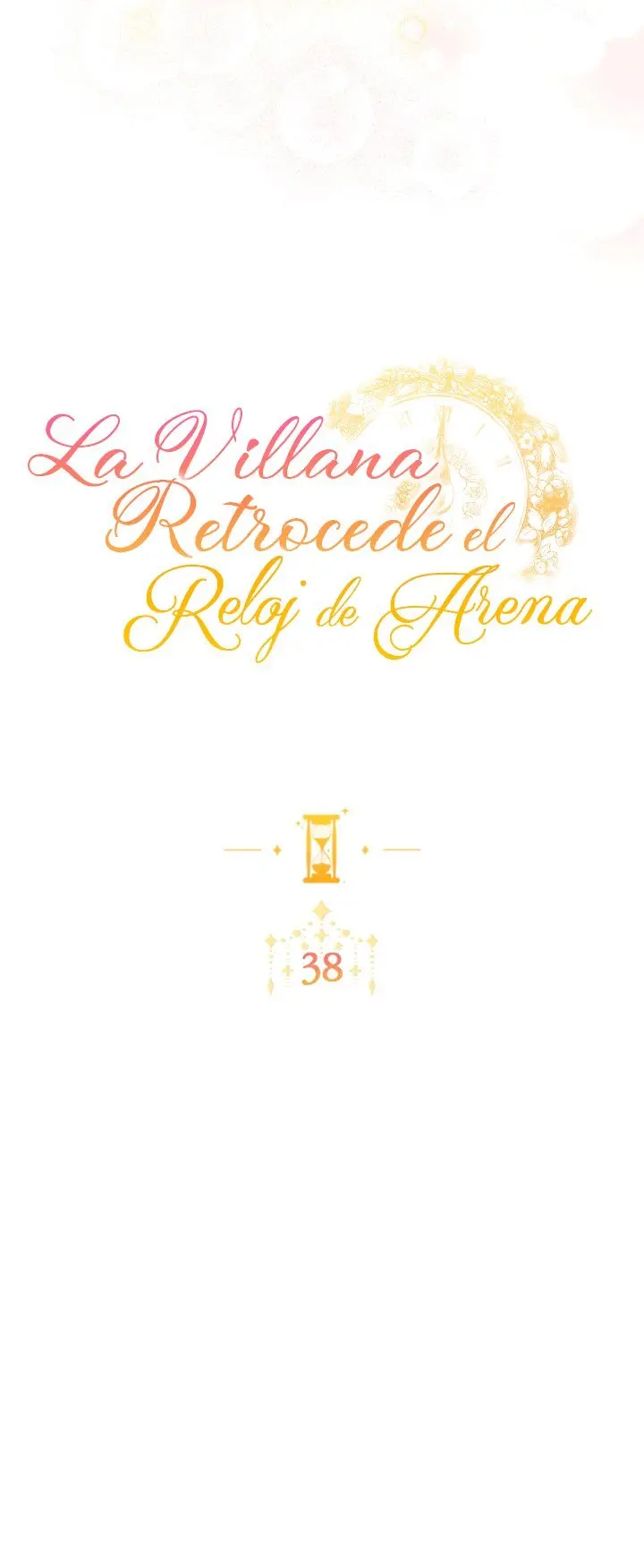 LA VILLANA RETROCEDE EL RELOJ DE ARENA - Capítulo 38 - Página 8 - LectorTMOo