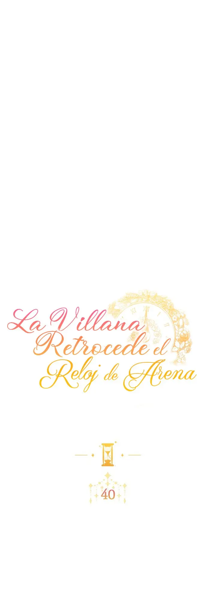 LA VILLANA RETROCEDE EL RELOJ DE ARENA - Capítulo 40 - Página 3 - LectorTMOo