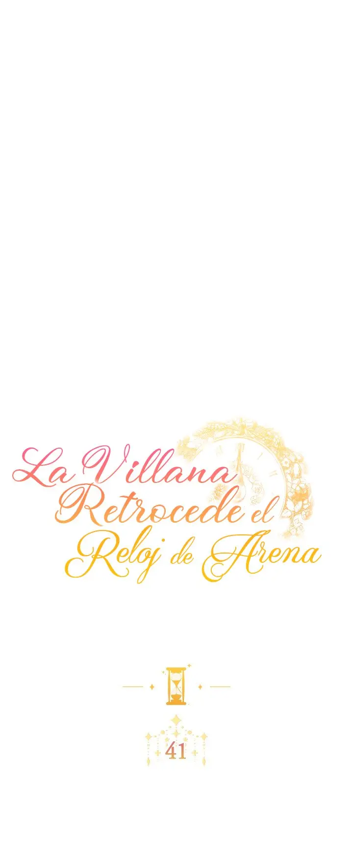 LA VILLANA RETROCEDE EL RELOJ DE ARENA - Capítulo 41 - Página 6 - LectorTMOo